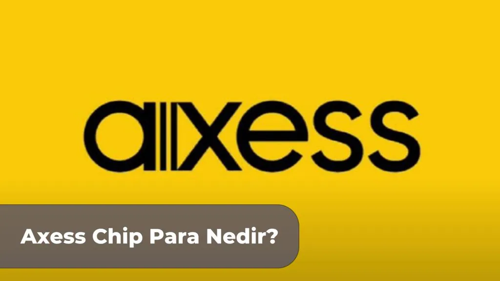 Akbank Axess Chip Para Nerelerde Kullanılır?