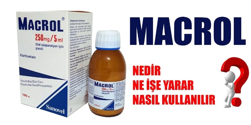 Macrol nedir? Ne için ve nasıl kullanılır? Yan etkileri