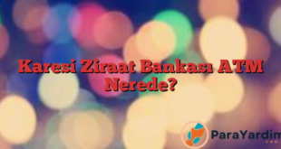 Karesi Ziraat Bankası ATM Nerede?