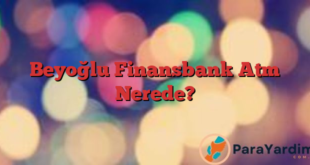 Beyoğlu Finansbank Atm Nerede?