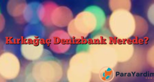 Kırkağaç Denizbank Nerede?