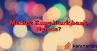 Merkez Kuwaitturk bank Nerede?