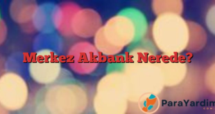 Merkez Akbank Nerede?