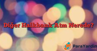 Diğer Halkbank Atm Nerede?