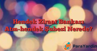 Hendek Ziraat Bankası Atm-hendek Şubesi Nerede?