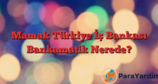 Mamak Türkiye İş Bankası Bankamatik Nerede?