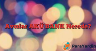 Avcılar AKÜ BANK Nerede?