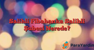 Salihli Fibabanka Salihli Şubesi Nerede?