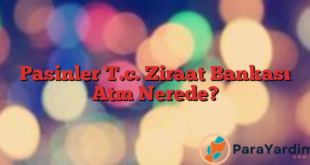 Pasinler T.c. Ziraat Bankası Atm Nerede?