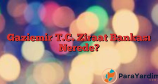 Gaziemir T.C. Ziraat Bankası Nerede?