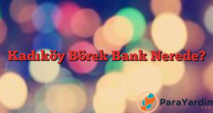 Kadıköy Börek Bank Nerede?