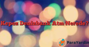 Kepez Denizbank Atm Nerede?