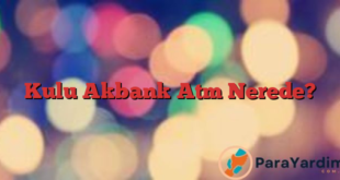 Kulu Akbank Atm Nerede?