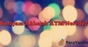Sarıçam Akbank ATM Nerede?