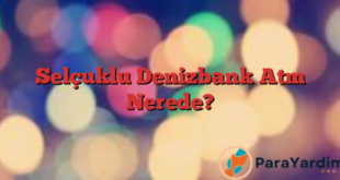 Selçuklu Denizbank Atm Nerede?
